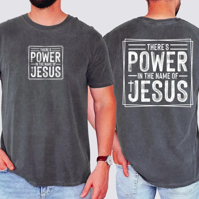 There's Power In The Name Of Jesus, Christian, Religious, Faith, Gospel Tshirt, Comfort Colors Tshirt, Men's Tee