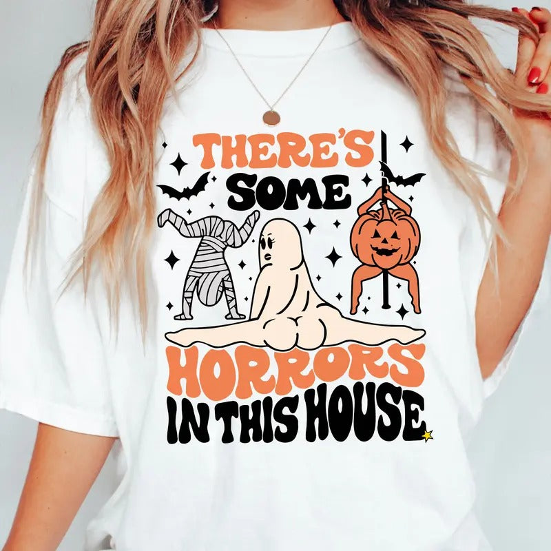 There's S01me Horr0rs In This House Shirt Funny, Halloween FUNNY Shirt