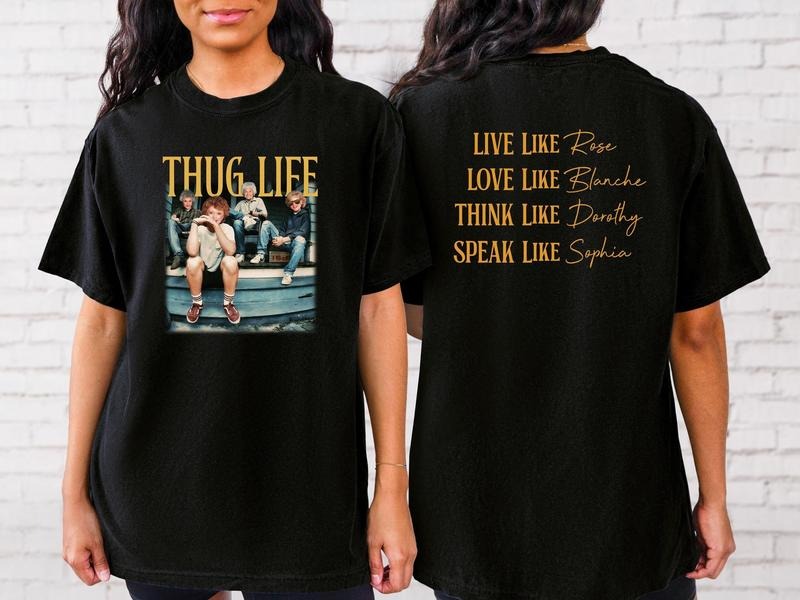 Thug Life Golden Girls Shirt, Thug Life Shirts, Golden Girls T-shirt, Vintage 80's Tv Sitcom Tee, The Golden Girls Lover Gift, Gift for Mom