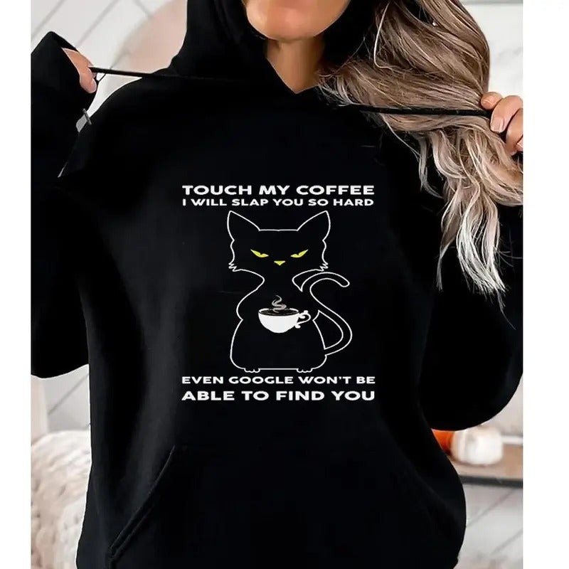 Touch My Coffee I Will Slap You So Hard, Funny Hoodie Casual Street Style Fleece Fabric Pullover Hooded Sweatshirt for Women for Men, Perfect Gift