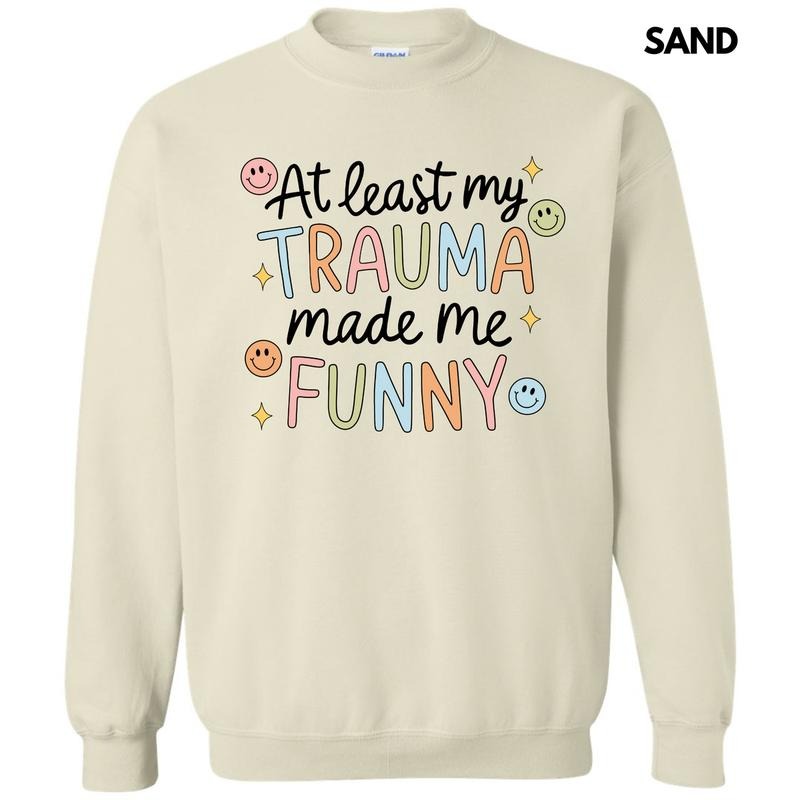 Trauma Made Me Funny Sweatshirt 'NLB'