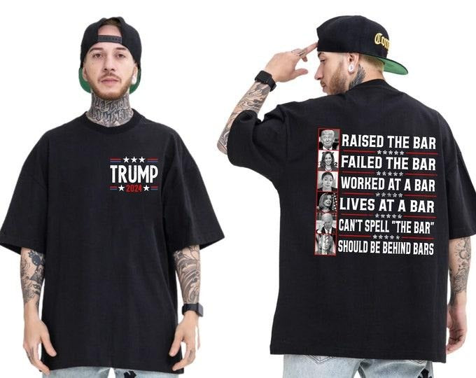 TrumMp Raised The Bar T-Shirt, Trump 2024 Shirt, Gift For Her, Gift For Him Menswear Top