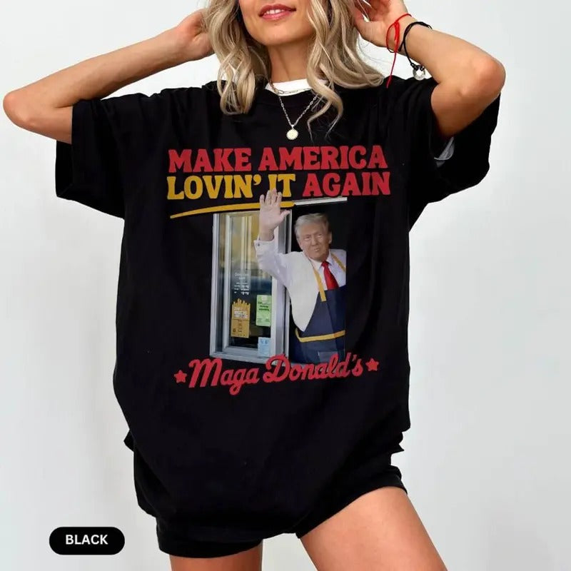 Trump McDonalds Shirt, MAGA Donald's, Make America Lovin It Again, Funny Trump, Trump French Fries, Ronald McDonald, MAGA, President, Trump 2024