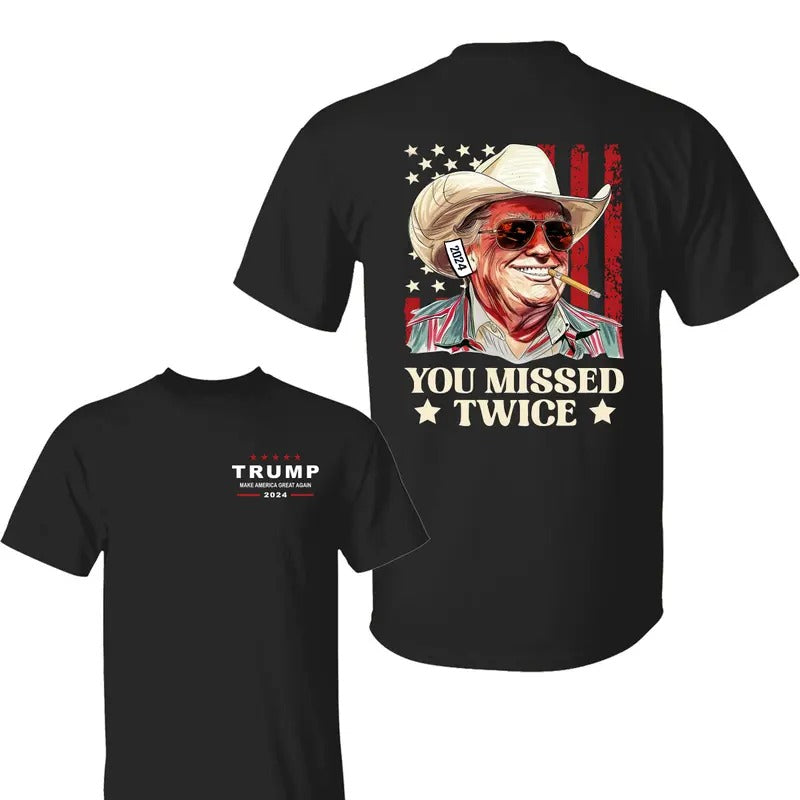 Trump Western Cowboy You Missed Twice 2 Side Shirt, Trump Make American Great Again Shirt, Trump 2024 Shirt, Assassination Attempt Trump T-Shirt, Presidential Election Shirt, Election 2024 Tee, Stand With Trump Shirt, All Sizes, For Men, For Women