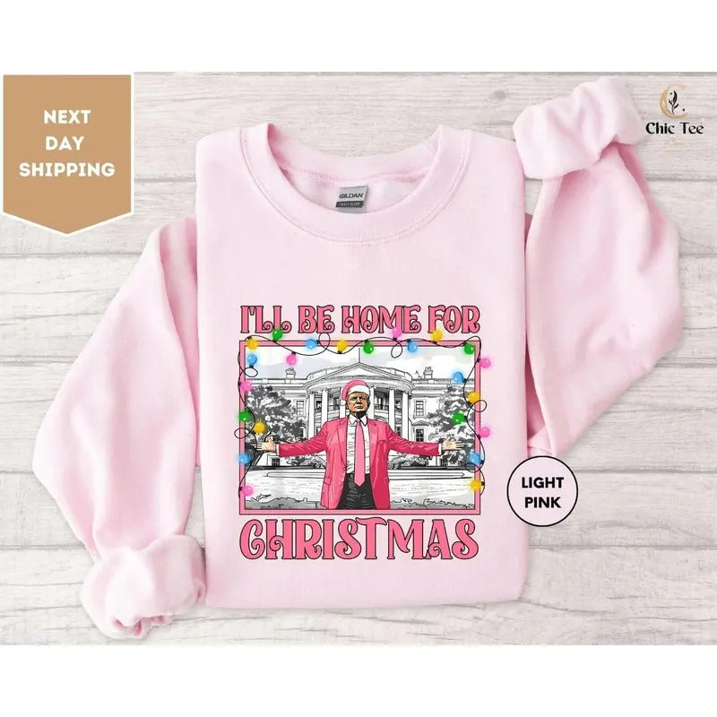 Trump, I'll Be Home For Christmas Sweatshirt, Trump Christmas Daddy's Home Sweatshirt, Trump For President Xmas Shirt, White House Xmas Classic Cotton
