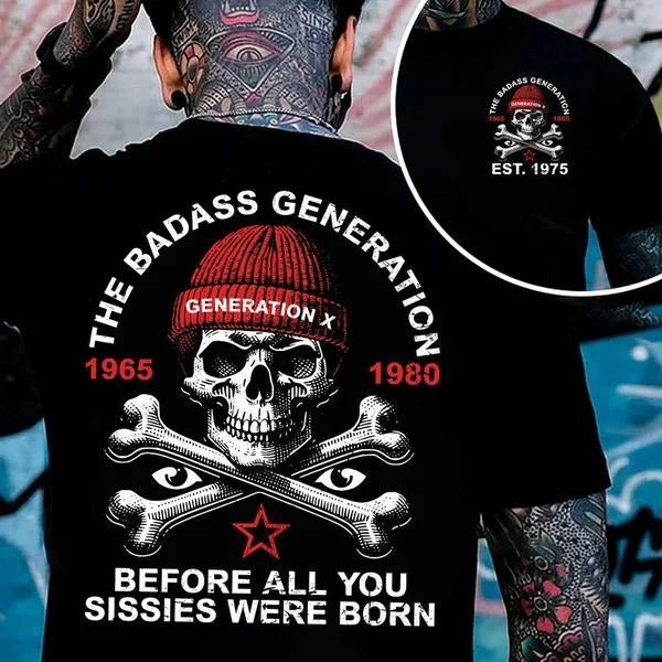 Two-sided Custom Gen X T-shirt, The Badass Generation Before All You Sissies Were Born Hoodies, Inspired Funny Saying Sarcasm Quote Sweatshirts, Badass Generation FAFOT Tees