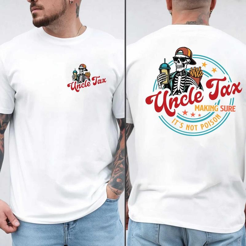 Uncle Tax Making Sure It's Not Poison 2 Sides Shirt, Funny Uncle Shirt, Uncle Tax Shirt, Fathers Day Shirt, Humorous Shirt, Taxation Shirt, Gift For Uncle