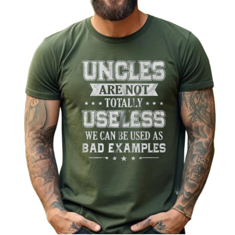 Uncles Are Not Totally Useless We Can Be Used As Bad Examples Shirt, Funny Uncle Gifts, Fathers Day Gift, Unisex Short Sleeve Tee, Classic Streetwear
