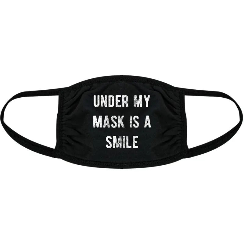 Under My Mask Is A Smile Face Mask Funny Happiness Positive Graphic Nose And Mouth Covering Funny Masks for Adults Funny Sarcastic Novelty Masks for Adults Black