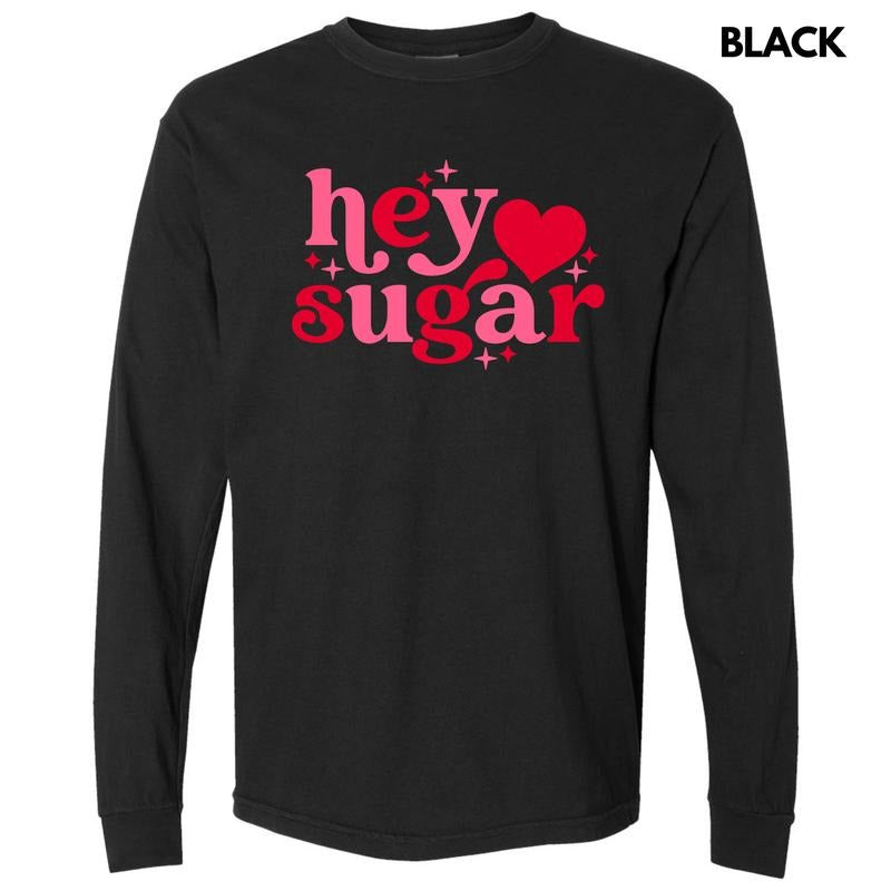 Valentine Hey Sugar Long Sleeve Comfort Colors T-Shirt 'NLB'