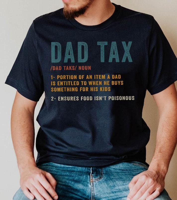 Vintage Dad Tax Shirt, Funny Dad Tax T-shirt, Dad Tax Noun Shirt, Fathers Day Gift Hoodie, T-shirt and sweater