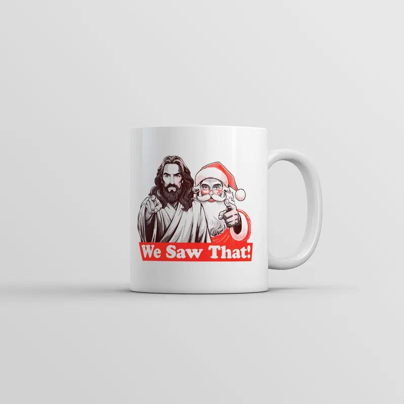 We Saw That Mug Funny Sarcastic Christmas Santa Jesus Graphic Coffee Cup-11oz Funny Coffee Mugs Ceramic Printed Drinkware Cup