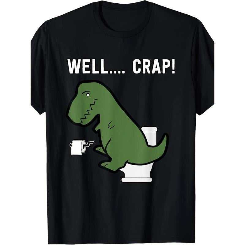 Well Crap Funny T-Rex I T Rex Problems I Funny Dinsosaur T-Shirt - 220g made in usa