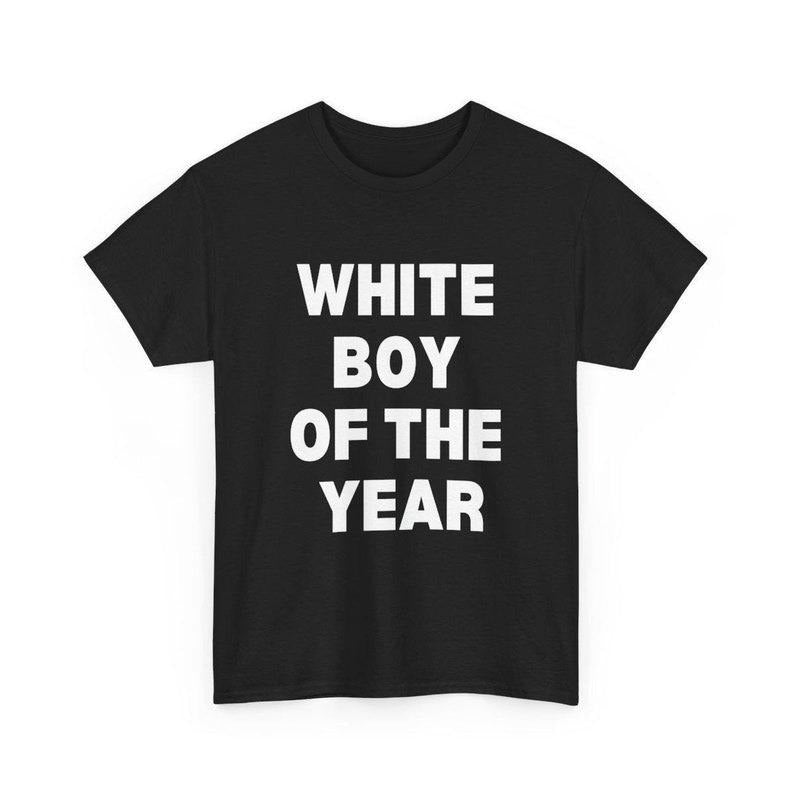 White Boy Of The Year Shirt, Funny Meme Shirt, Gift Unisex T-Shirt graphic Fashion tee Casual Fabric