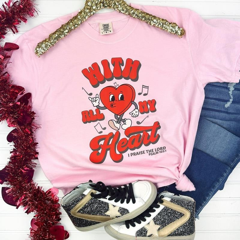With All My Heart Comfort Colors T-Shirt