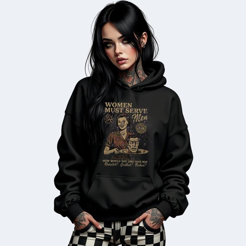 Women Must Serve Their Men - Sarcastic Halloween Crewneck Sweatshirt, T Shirt, or Hoodie | Grunge Aesthetic Pullover | Casual, Comfort, Skulls, Retro, Streetwear Cotton Graphic Vintage Womenswear