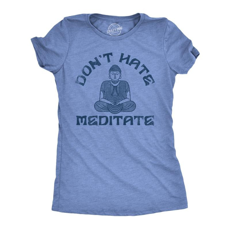 Womens Dont Hate Meditate T shirt Funny Zen Calm Spiritual Meditation Joke Tee for Ladies Funny Womens T Shirts Cute Slimming Top Light Blue