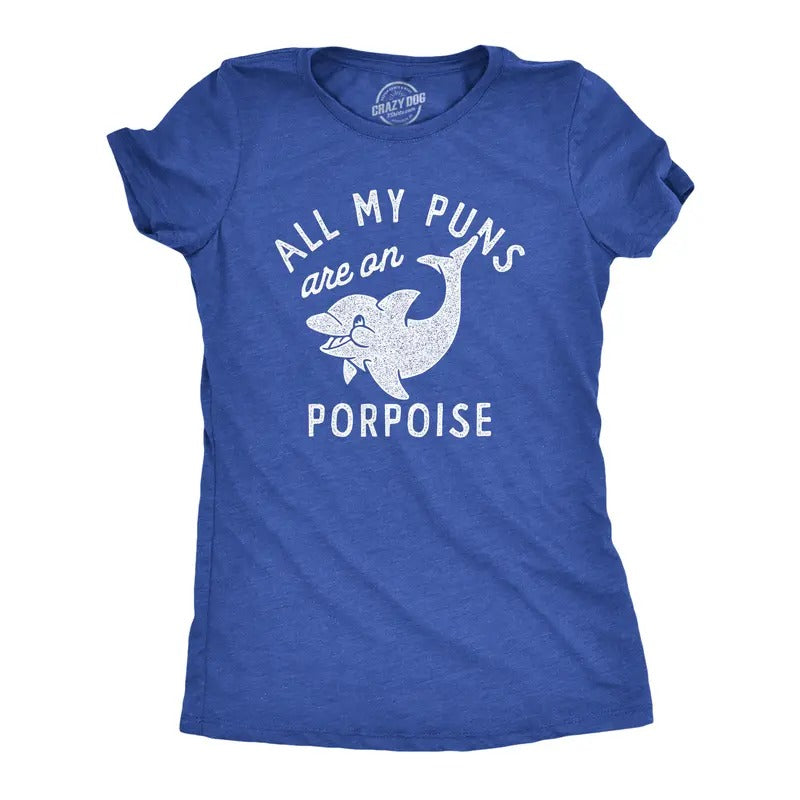 Womens All My Puns Are On Porpoise T Shirt Funny Sea Mammal Wordplay Joke Tee For Ladies Funny Womens T Shirts Cute Slimming Top Comfortable Soft Womenswear Sarcastic T Shirt for Women Funny Animal T Royal -