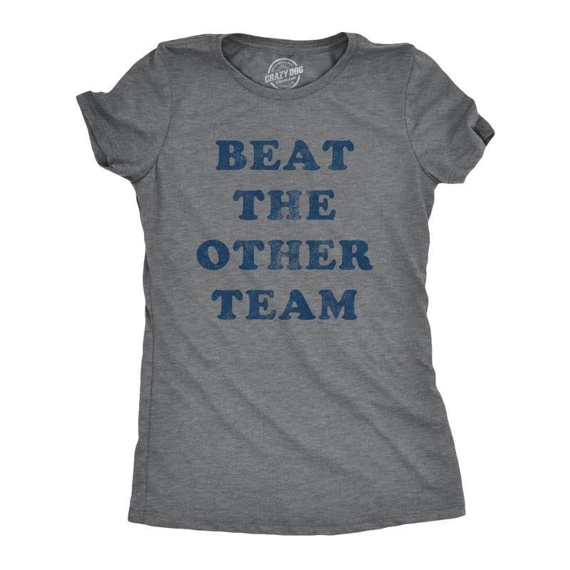 Womens Beat The Other Team T Shirt Funny Sarcastic Sports Winners Text Tee For Ladies Funny Womens T Shirts Cute Slimming Top Comfortable Soft Womenswear Funny Fitness Top Women's Novelty Tees Dark Grey