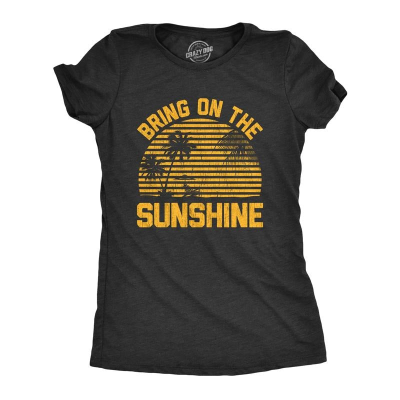 Womens Bring On The Sunshine T Shirt Funny Summer Vacation Beach Graphic Tee Funny Womens T Shirts Cute Slimming Top Comfortable Soft Womenswear Funny Summer Top Women's Novelty Tees Black
