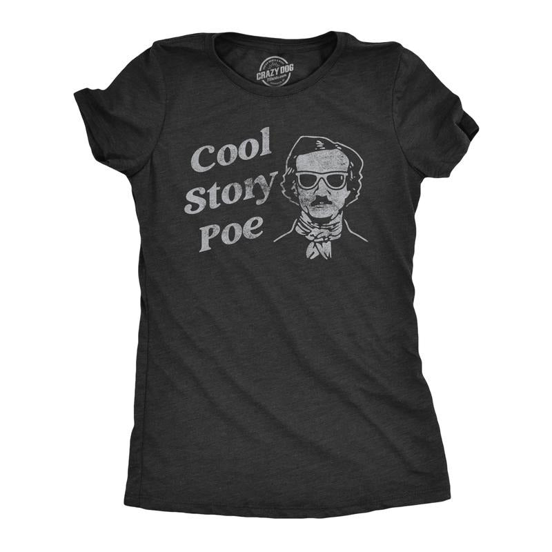Womens Cool Story Poe T Shirt Funny Arrogant Edgar Allan Poe Tee for Ladies Funny Womens T Shirts Cute Slimming Top Comfortable Soft Womenswear Funny Sarcastic Top Women's Novelty Tees Black -
