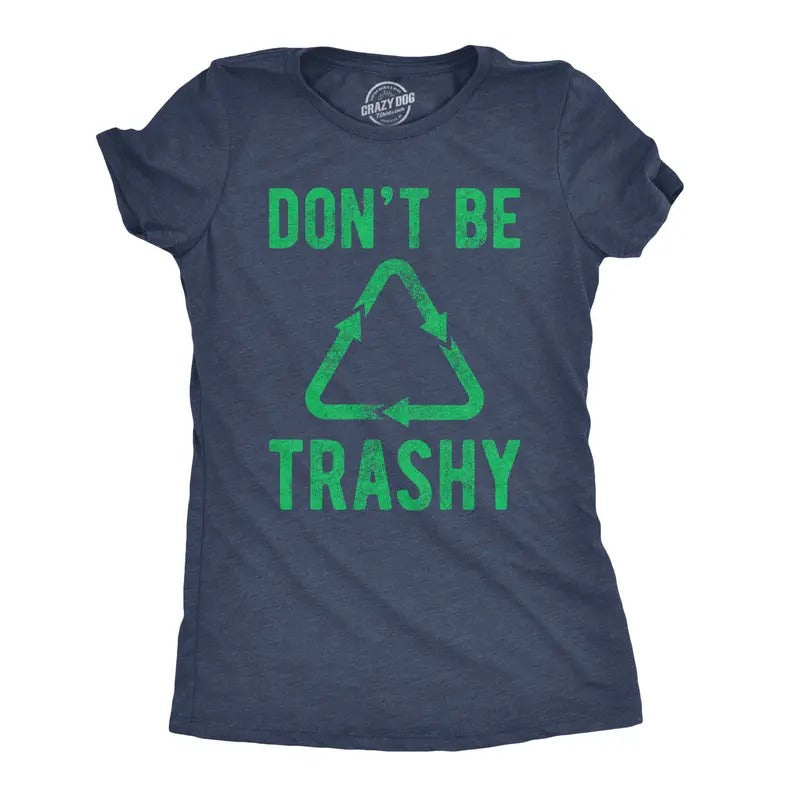 Womens Dont Be Trashy T shirt Funny Recycling Earth Day Vintage Graphic Tee Funny Womens T Shirts Cute Slimming Top Comfortable Soft Womenswear Science Tops for Women Funny Environmental Top Women's Navy -