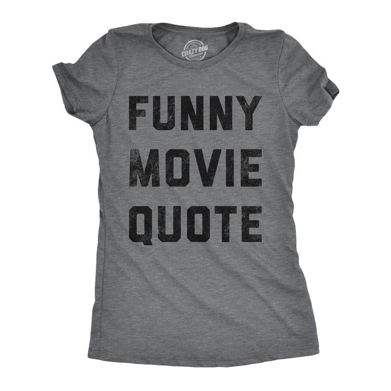Womens Funny Movie Quote T Shirt Hilarious Movies Lovers Joke Tee for Ladies Funny Womens T Shirts Cute Slimming Top Comfortable Soft Womenswear Sarcastic Tops for Women Funny Movie Top Women's Dark Grey