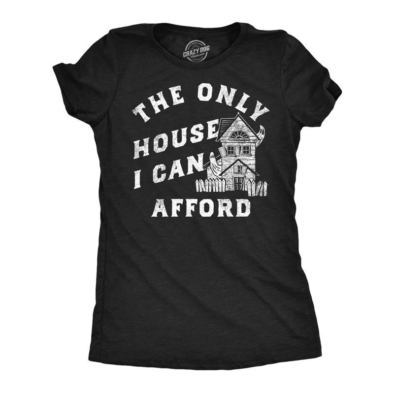 Womens Funny T Shirt The Only House I Can Afford Sarcastic Haunted House Graphic Tee for Ladies Funny Womens T Shirts Cute Slimming Top Comfortable Soft Womenswear Halloween Tops for Women Funny Black -