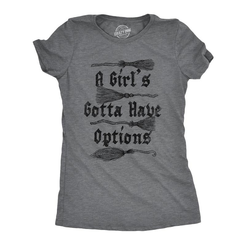 Womens Funny T Shirts A Girls Gotta Have Options Sarcastic Witch Broom Graphic Novelty Tee For Ladies Funny Womens T Shirts Cute Slimming Top Comfortable Soft Womenswear Funny Sarcastic Top Women's Dark Grey