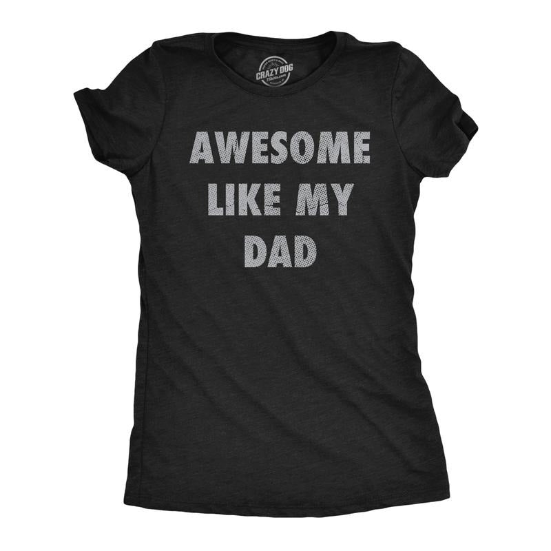 Womens Funny T Shirts Awesome Like My Dad Sarcastic Fathers Lovers Graphic Novelty Tee for Ladies Funny Womens T Shirts Cute Slimming Black -