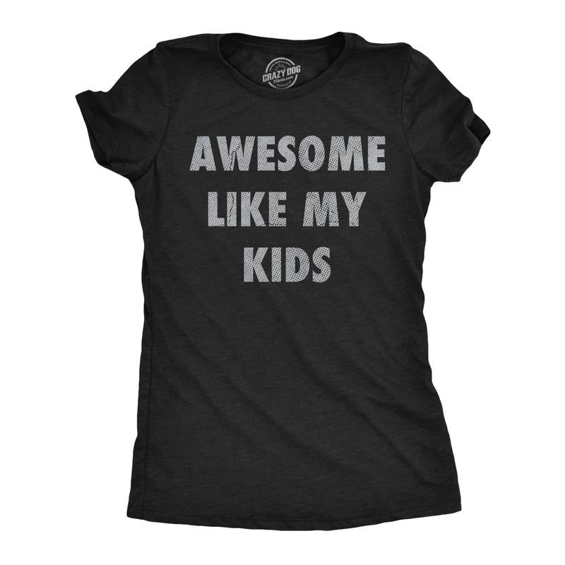 Womens Funny T Shirts Awesome Like My Kids Sarcastic Parent Graphic Tee For Ladies Funny Womens T Shirts Cute Slimming Top Comfortable Soft Womenswear Mother's Day Tops for Women Funny Sarcastic Top Black -
