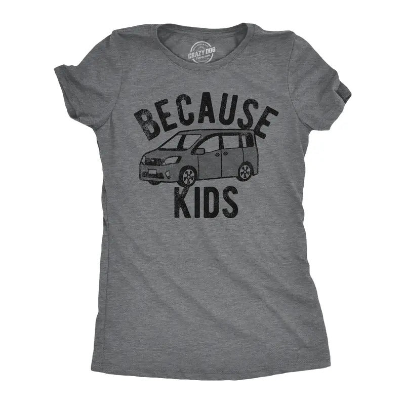 Womens Funny T Shirts Because Kids Sarcastic Mini Van Graphic Tee For Ladies Funny Womens T Shirts Cute Slimming Top Comfortable Soft Womenswear Funny Sarcastic Top Women's Novelty Tees Dark Grey