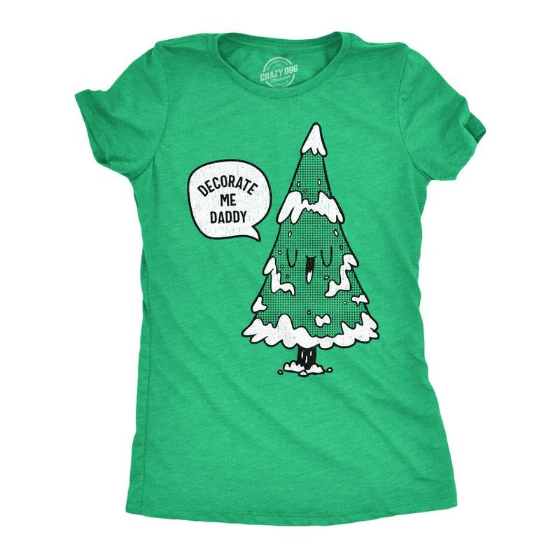 Womens Funny T Shirts Decorate Me Daddy Sarcastic Christmas Tree Graphic Novelty Tee For Ladies Funny Womens T Shirts Cute Slimming Top Comfortable Soft Womenswear Christmas Tops for Women Funny Green -