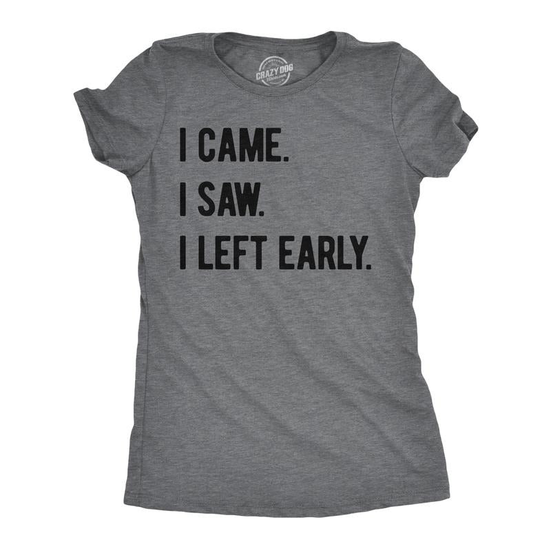 Womens Funny T Shirts I Came I Saw I Left Early Sarcastic Graphic Tee For Ladies Funny Womens T Shirts Cute Slimming Top Comfortable Soft Womenswear Sarcastic Tops for Women Funny Introvert Top Dark Grey