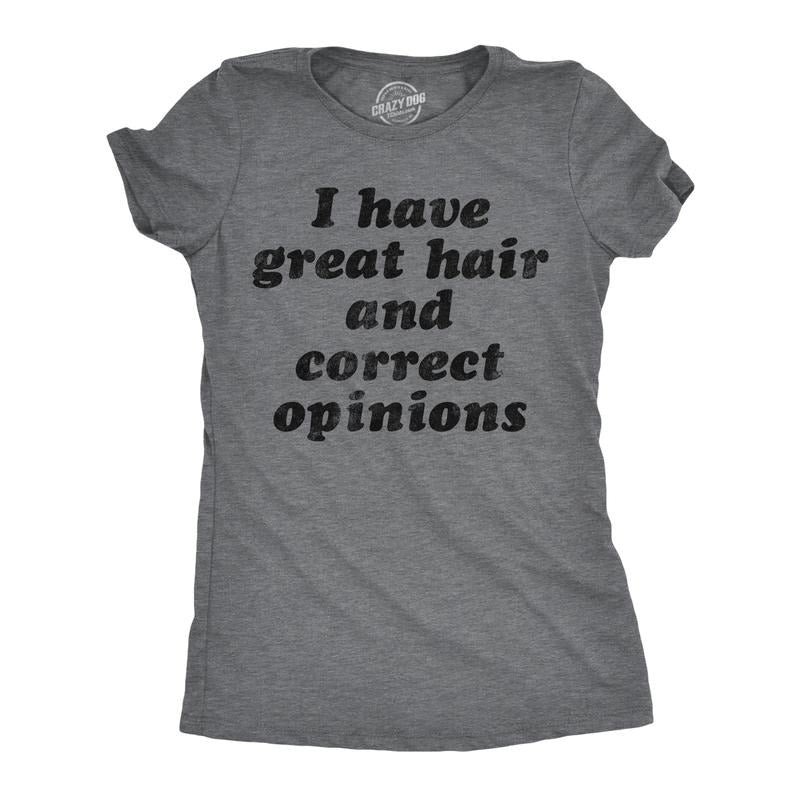 Womens Funny T Shirts I Have Great Hair And Correct Opinions Sarcastic Novelty Tee For Ladies Funny Womens T Shirts Cute Slimming Top Comfortable Soft Womenswear Funny Sarcastic Top Women's Novelty Dark Grey