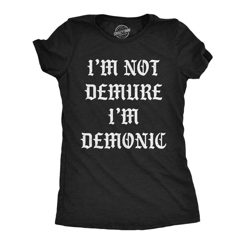 Womens Funny T Shirts Im Not Demure Im Demonic Sarcastic Halloween Graphic Tee for Ladies Funny Womens T Shirts Cute Slimming Top Comfortable Soft Womenswear Halloween Tops for Women Funny Sarcastic Black - Im