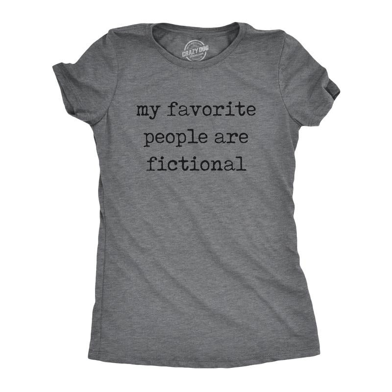 Womens Funny T Shirts My Favorite People Are Fictional Sarcastic Reading Graphic Novelty Tee For Ladies Funny Womens T Shirts Cute Slimming Top Comfortable Soft Womenswear Funny Sarcastic Top Women's Dark Grey