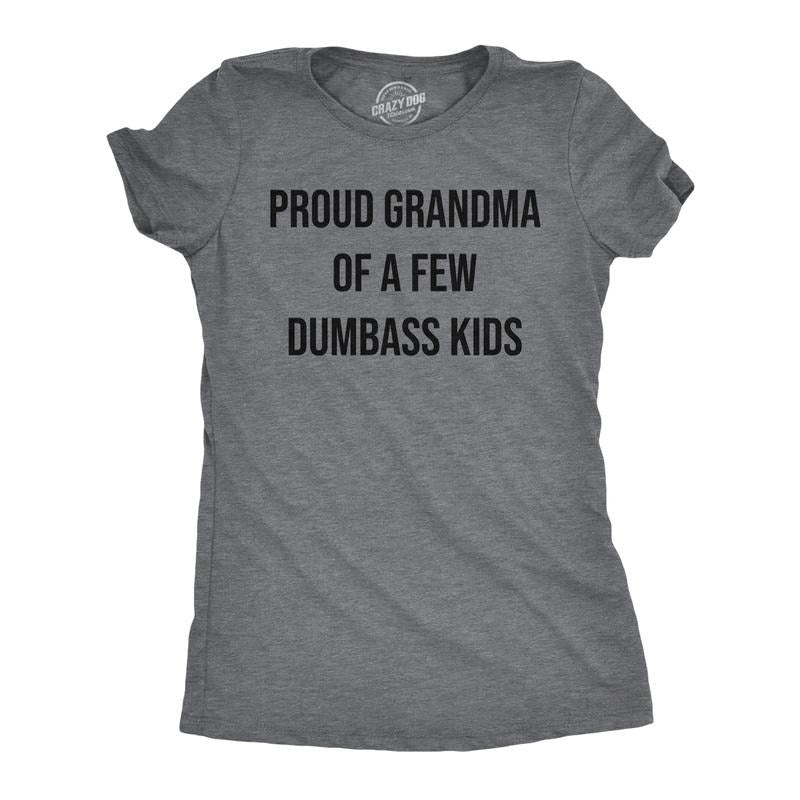 Womens Funny T Shirts Proud Grandma Of A Few Dumbass Kids Sarcastic Family Tee Funny Womens T Shirts Cute Slimming Top Comfortable Soft Womenswear Sarcastic Tops for Women Funny Grandma Top Women's Dark Grey