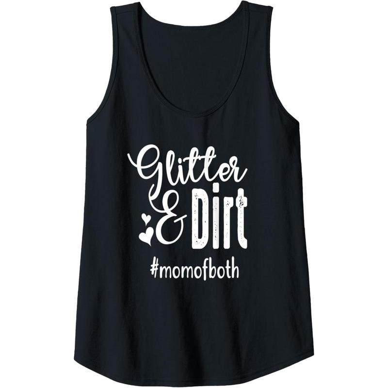 Womens Glitter & Dirt Mom Of Both Cute Mom Life Funny Gift For Mom Tank Top MADE IN USA