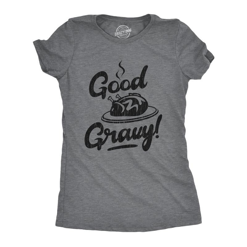 Womens Good Gravy T Shirt Funny Thanksgiving Dinner Turkey Day Graphic Novelty Tee Funny Womens T Shirts Cute Slimming Top Comfortable Dark Grey