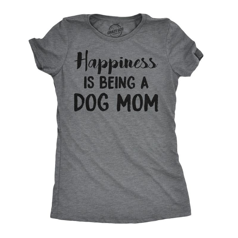 Womens Happiness Is Being A Dog Mom T Shirt Cute Funny Animal Lover Puppy Tee for Ladies Funny Womens T Shirts Cute Slimming Top Comfortable Soft Womenswear Mother's Day Tops for Women Funny Dog Top Dark Grey