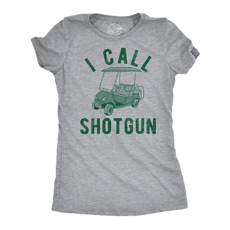 Womens I Call Shotgun Funny T Shirts Sarcastic Golfing Graphic Tee For Ladies Funny Womens T Shirts Cute Slimming Top Comfortable Soft Womenswear Sarcastic Tops for Women Funny Golf Top Women's Light Grey