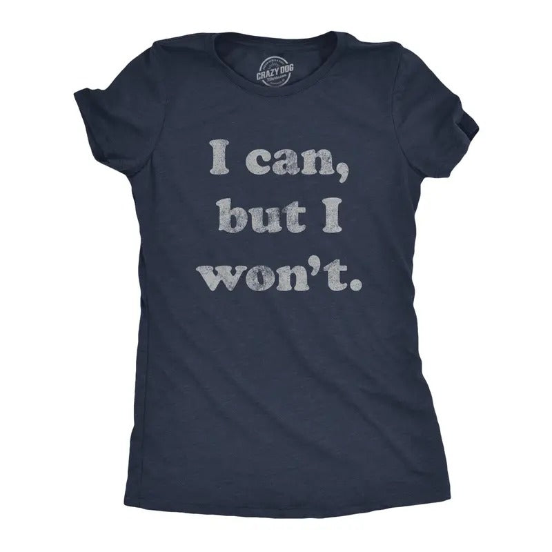 Womens I Can But I Won't T Shirt Funny Sarcastic Lazy Graphic Novelty Tee Funny Womens T Shirts Cute Slimming Top Comfortable Soft Womenswear Funny Sarcastic Top Women's Novelty Tees Navy