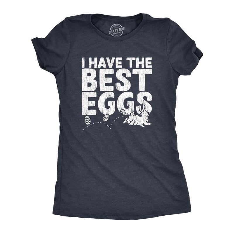 Womens I Have The Best Eggs T Shirt Funny Easter Bunny Egg Hunt Novelty Tee Funny Womens T Shirts Cute Slimming Top Comfortable Soft Womenswear Easter Tops for Women Women's Novelty Tees Navy -
