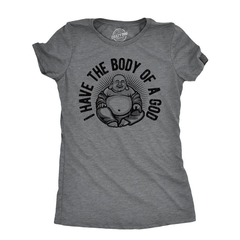 Womens I Have The Body Of A God T Shirt Funny Chubby Buddha Tee For Ladies Funny Womens T Shirts Cute Slimming Top Comfortable Soft Womenswear Funny Sarcastic T Shirt Women's Novelty T Shirts Dark Grey