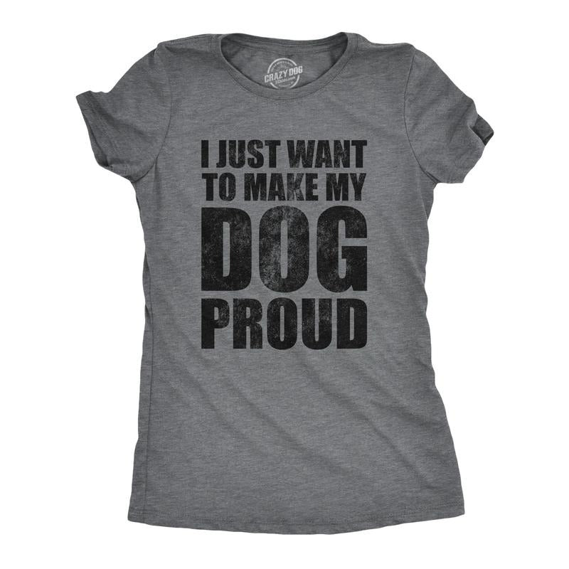 Womens I Just Want To Make My Dog Proud T Shirt Funny Puppy Pet Lover Joke Tee For Ladies Funny Womens T Shirts Cute Slimming Top Comfortable Soft Womenswear Sarcastic T Shirt for Women Funny Dog T Black -