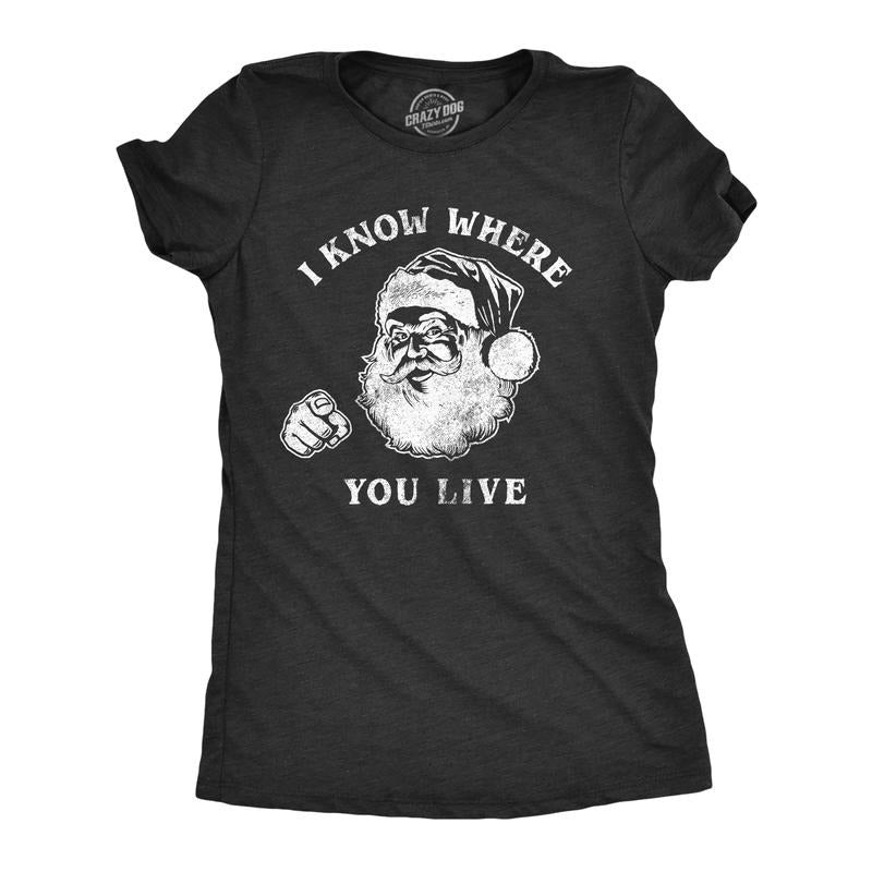 Womens I Know Where You Live T Shirt Funny Christmas Santa Claus Sarcastic Graphic Tee Funny Womens T Shirts Cute Slimming Top Comfortable Soft Womenswear Christmas Tops for Women Women's Novelty Tees Black -