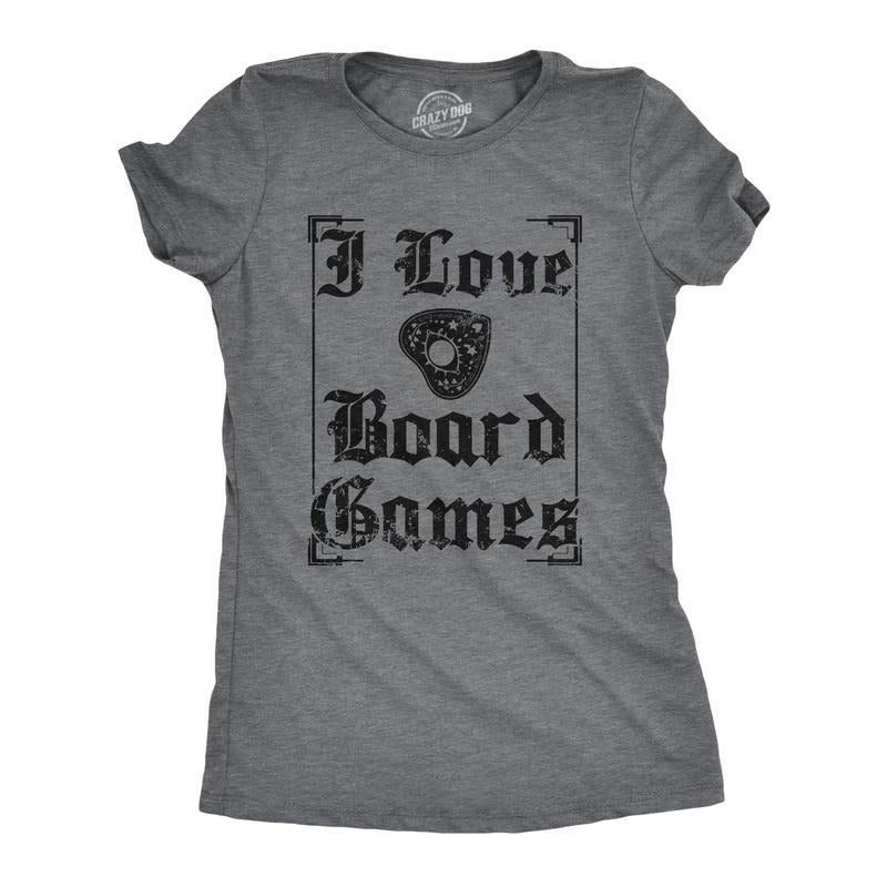 Womens I Love Board Games T Shirt Funny Creepy Paranormal Spirit Joke Tee For Ladies Funny Womens T Shirts Cute Slimming Top Comfortable Soft Womenswear Funny Sarcastic T Shirt Women's Novelty T Dark Grey