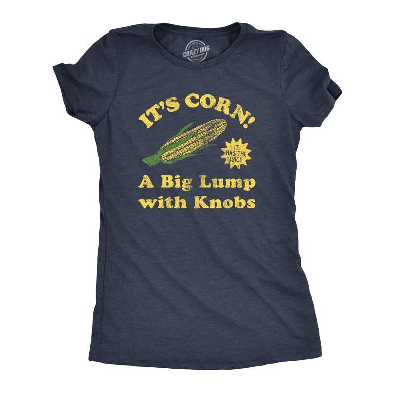 Womens Its Corn A Big Lumps With Knobs T Shirt Funny Corn On The Cob Meme Tee for Ladies Funny Womens T Shirts Cute Slimming Top Comfortable Soft Womenswear Meme Tops for Women Funny Food Top Women's Navy -