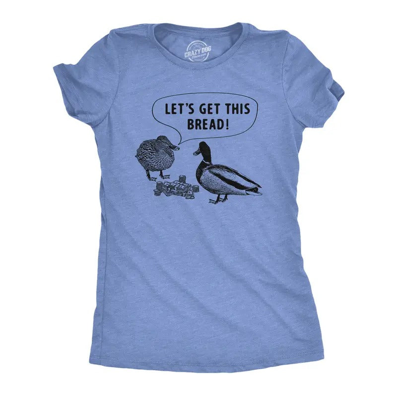 Womens Lets Get This Bread T Shirt Funny Feeding Ducks Cash Money Joke Tee For Ladies Funny Womens T Shirts Cute Slimming Top Comfortable Soft Womenswear Sarcastic T Shirt for Women Funny Animal T Light Blue